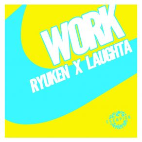 Download track Work (Dub) Laughta