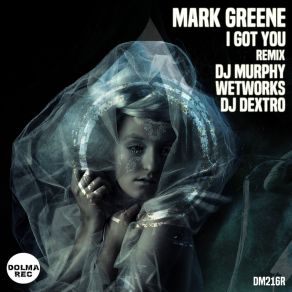 Download track I Got You (Wetworks Remix) Mark GreeneThe Wetworks