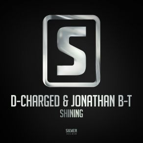 Download track Shining (Original Mix) D-Charged, Jonathan B-T