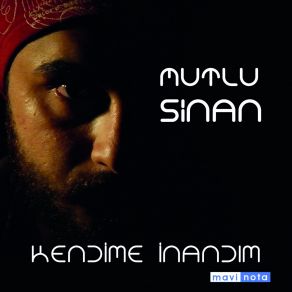 Download track Kendime İnandım Mutlu Sinan