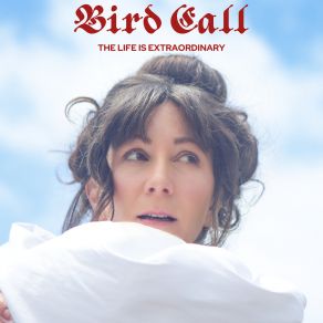 Download track Life Is Extraordinary Bird Call