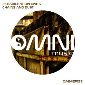 Download track Chains And Dust (Original Mix) Rehabilitation Units