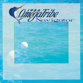 Download track Navigator (2023 Remaster) Omega Tribe