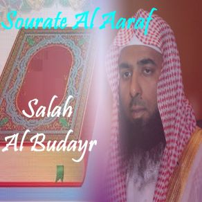 Download track Sourate Al Aaraf, Pt. 1 (Quran) Salah Al Budayr