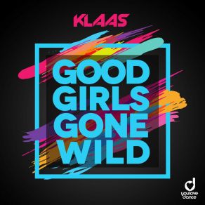 Download track Good Girls Gone Wild Klaas