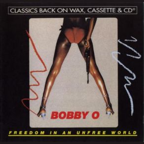 Download track Freedom In An Unfree World Bobby O' Orlando