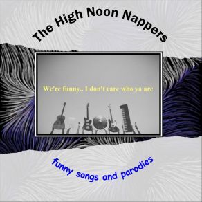 Download track I Can't Take Your Bullshit Anymore High Noon Nappers