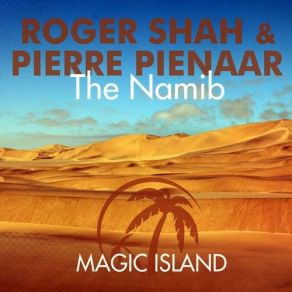 Download track The Namib (Original Mix) Roger Shah, Pierre Pienaar