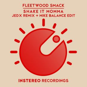 Download track Shake It Momma (Mike Balance Edit) Fleetwood SmackMike Balance