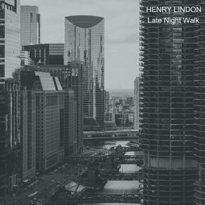 Download track Late Night Walk Henry Lindon