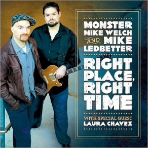 Download track I Can't Please You Monster Mike Welch, Laura Chavez, Mike Ledbetter