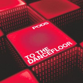 Download track To The Dancefloor (Extended Mix) Pods