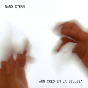 Download track Aún Creo En La Belleza Nano Stern