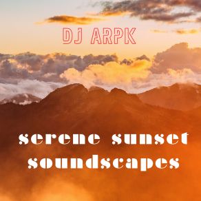 Download track Dreamy Dusk Delight DJ ARPK