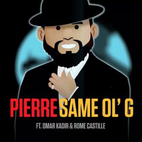 Download track Same Ol' G PierreRome Castille, Omar Kadir