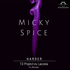 Download track Harder (T. E Project Underground Club Mix) Mikey SpiceT. E Project