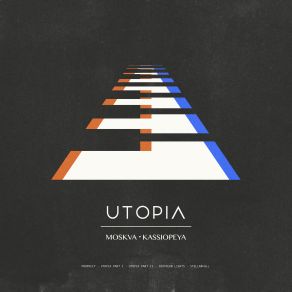 Download track Utopia (Part II) Moskva-Kassiopeya