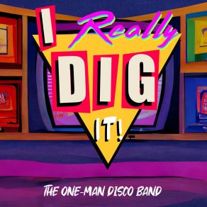 Download track I Really Dig It! (Radio Edit) One Man