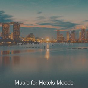 Download track Tremendous Luxury Hotels Music For Hotels Moods