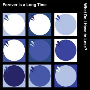 Download track Forever Is A Long Time Blush