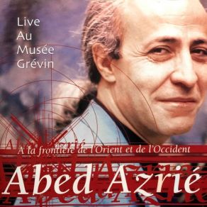 Download track Gacela (Live Au Musée Grévin) Abed Azrié