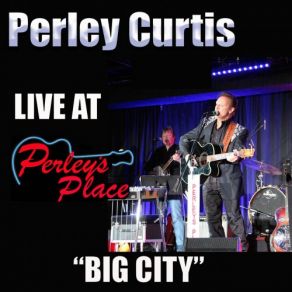 Download track Ain't Had No Lovin' (Live) Perley Curtis