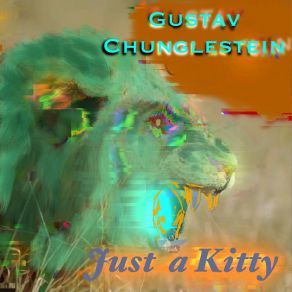 Download track Just A Kitty (S1tS Remix) Gustav ChunglesteinS1tS