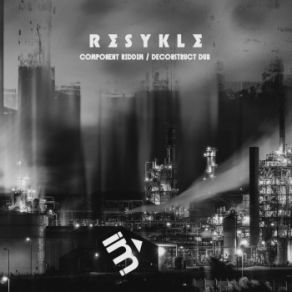 Download track Deconstruct Dub (Original Mix) Resykle