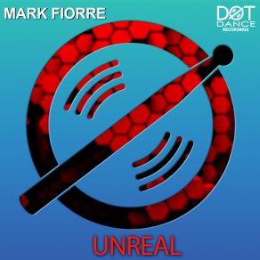 Download track Unreal (Original Mix) Mark Fiorre