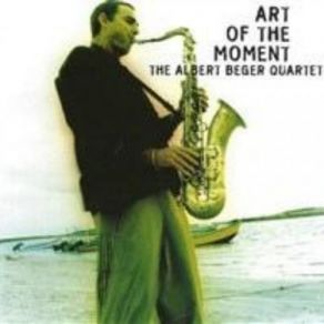 Download track Art Of The Moment Albert Beger, Albert Beger Quartet, Amir David, Gabriel Meir, Menachem Zibziner