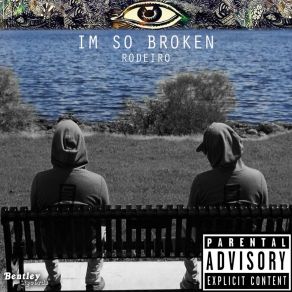 Download track I'm So Broken (Interlude) Rodeiro