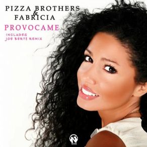 Download track Provocame (Radio Edit) Pizza Brothers, Fabricia