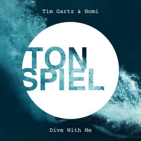 Download track Dive With Me (Extended Mix) Tim Gartz