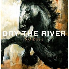 Download track No Rest Dry The River