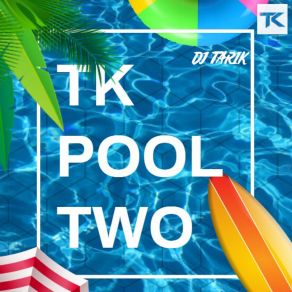 Download track Tk Pool Two (Vol One) Dj Tarik