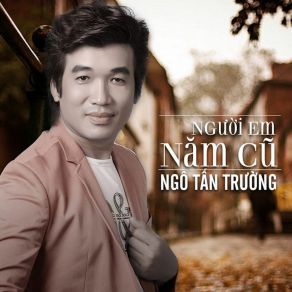 Download track Tình Dại Khờ Ngo Tan Truong