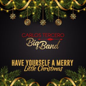 Download track Have Yourself A Merry Little Christmas Carlos Tercero Big Band