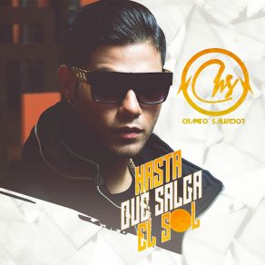 Download track Hasta Que Salga El Sol Chanto Salvador