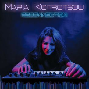 Download track Reconnection Maria Kotrotsou