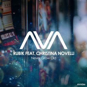 Download track Never Grow Old (Dub Mix) Christina Novelli, Rubik