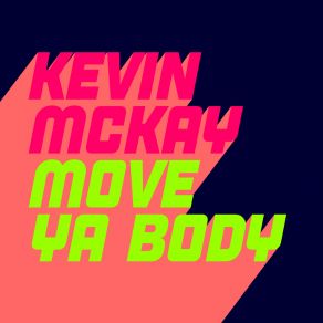 Download track Move Ya Body (Extended Mix) Kevin McKay