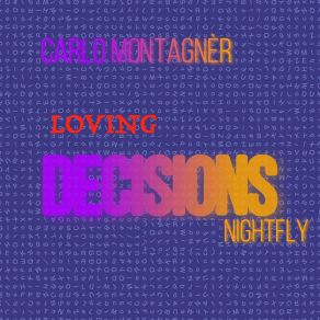 Download track Loving Decisions (Radio Edit) Carlo Montagner, The Nightfly