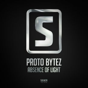 Download track Absence Of Light (Radio Edit) Proto Bytez