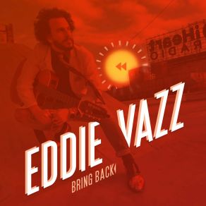 Download track Bring Back (Radio Edit) Eddie Vazz