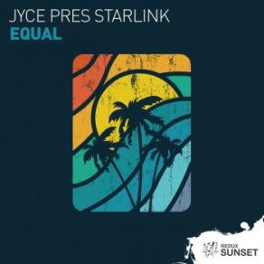 Download track Equal (Extended Mix) Jyce, Starlink