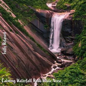 Download track Calming Waterfall Rush White Noise, Pt. 5 Steve Brassel