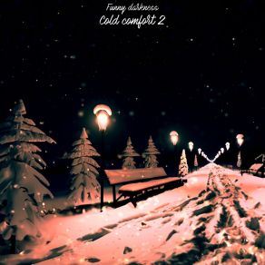 Download track Cold Comfort 2 Funny Darkness