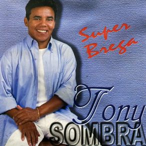 Download track Sonhei Com Você (Cover) Tony Sombra