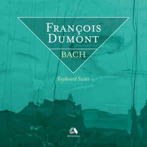 Download track English Suite No. 2 In A Minor, BWV 807- III. Courante François Dumont