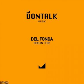 Download track Feelin It (Original Mix) Del Fonda